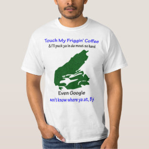 Cape Breton - Touch My Friggin' Coffee, Puck ya T-Shirt