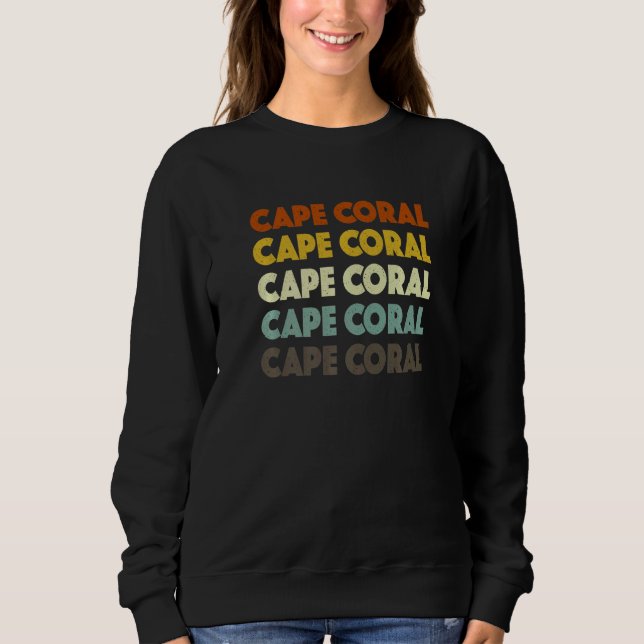 Cape Coral Florida American Fl Usa Hometown Reside Sweatshirt (Front)