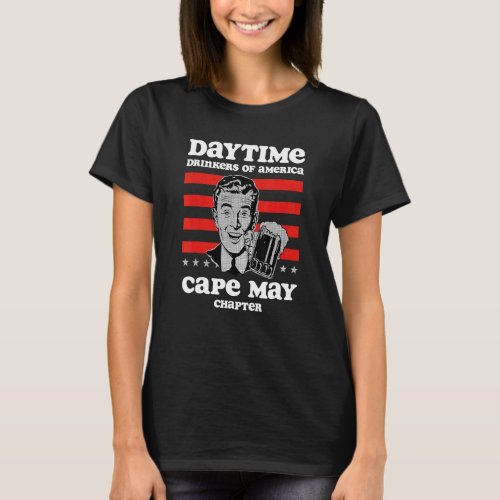 Cape May Chapter Daytime Drinkers Beer     Brew T_Shirt