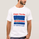 Cape Verde Flag + Map + Text T-Shirt