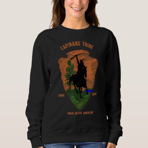 Capinans Tribe Native American Indian Proud Retro  Sweatshirt