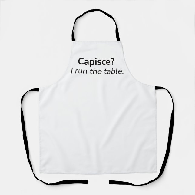 Capisce? I Run the Table. – Kitchen Apron (Front)