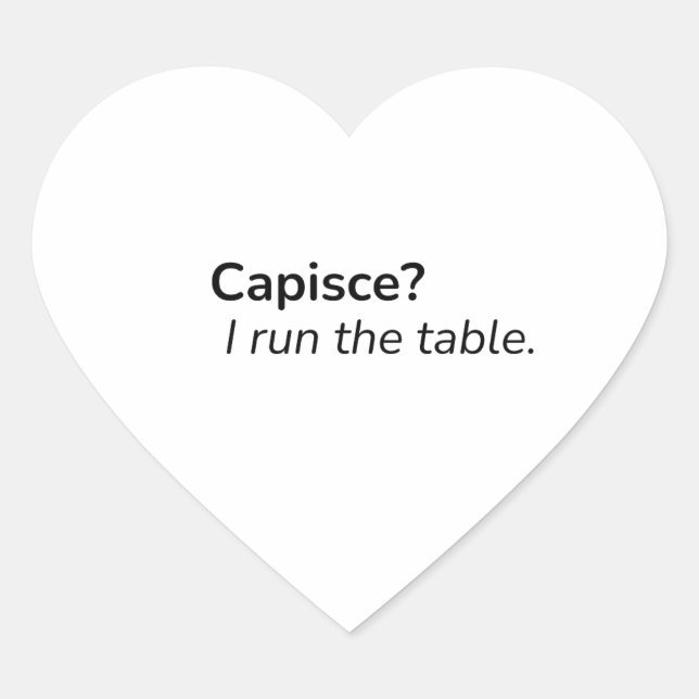 Capisce? I Run the Table. – Kitchen Sticker (Front)