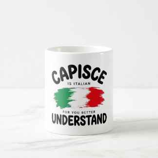 Capisce Mug Italian For You Better Understand