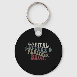 Capital Letters And Periods Bruh Keychain