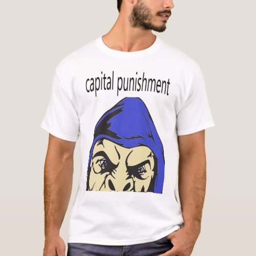 capital punishment T_Shirt