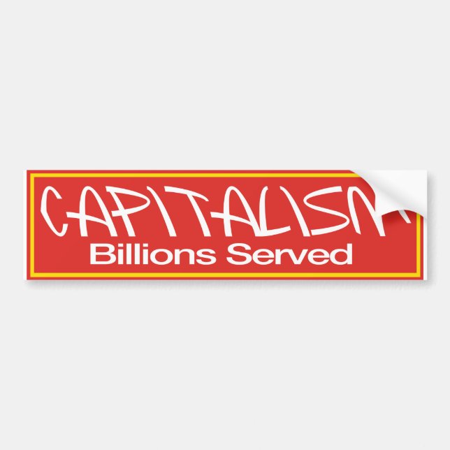 Capitalism Billions Served Bumper Sticker (Front)