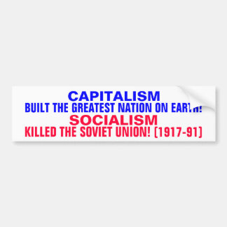 CAPITALISM BUILT THE USA! SOCIALISM KILLED USSR! BUMPER STICKER