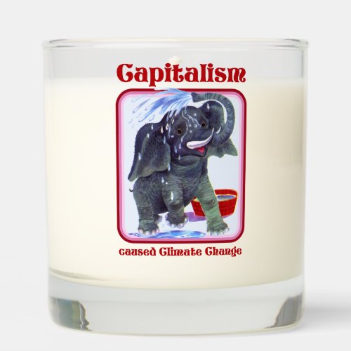 Capitalism caused Climate Change Scented Candle