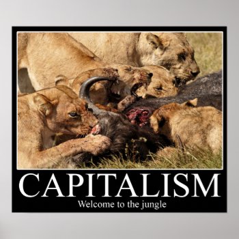 Capitalism Demotivational Poster by summermixtape at Zazzle
