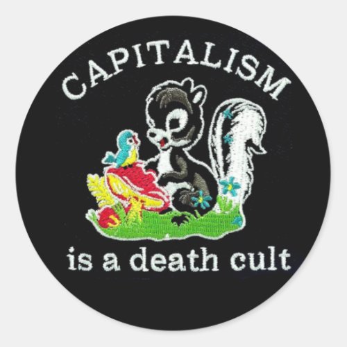 capitalism is a death cult  classic round sticker