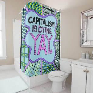 capitalism_is_dying_yay_cynical_shower_c