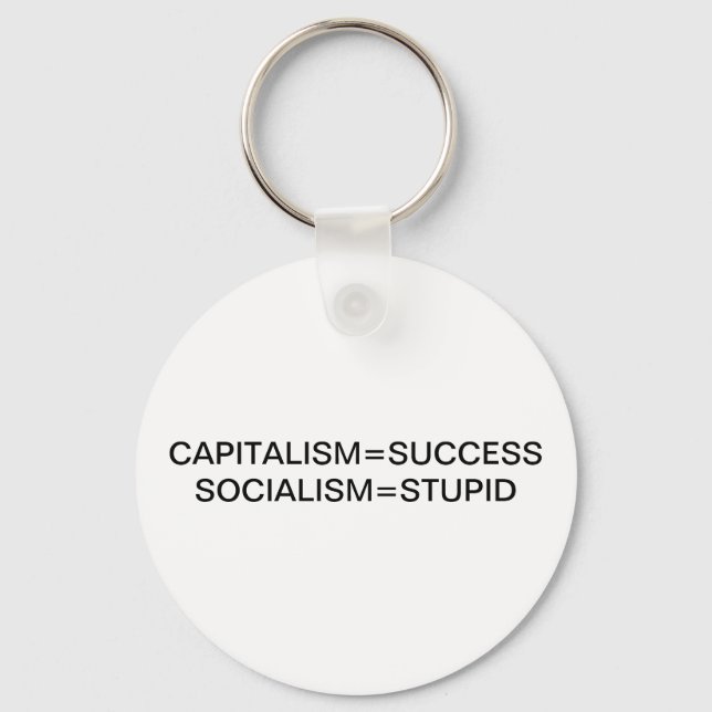 CAPITALISM=SUCCESS SOCIALISM=STUPID KEYCHAIN (Front)