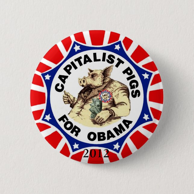 Capitalist Pigs for Obama button (Front)