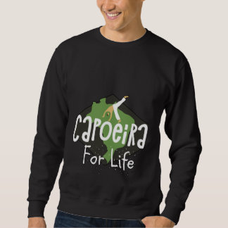 Capoeira for Life Afro Brazilian martial Dance Fig Sweatshirt