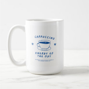 Cappuccino Coffee mug  Funny Coffee Lover Gift