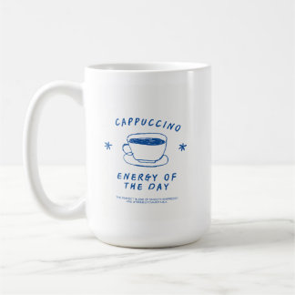Cappuccino Coffee mug| Funny Coffee Lover Gift Mug