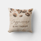Cappuccino is My Therapy Cute Funny Saying Coffee Throw Pillow (Front)