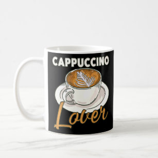 Cappuccino Lover Cappucino  Coffee Mug