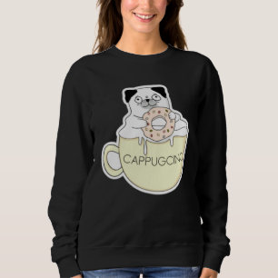 CappugCino Cute Pug with a Cookie in a Cappuccino  Sweatshirt