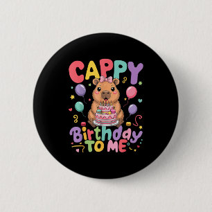 Cappy Birthday To Me Cute Capy Capybara Birthday G Button