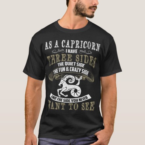 Capricorn Have 3 Sides Capricorn Zodiac Sign T_Shirt