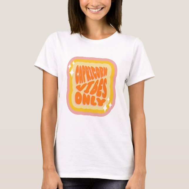 Capricorn Vibes Only, Cute Zodiac Birthday Gifts T-Shirt (Front)
