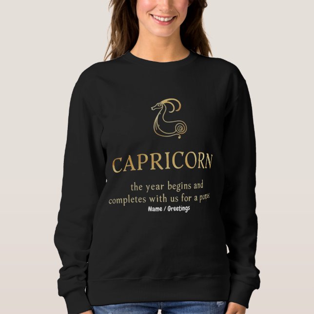Capricorn Year Begins & Ends With Us Customizable Sweatshirt (Front)