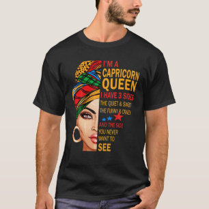 Capricorn Zodiac Birthday Capricorn Queen I Have 3 T-Shirt