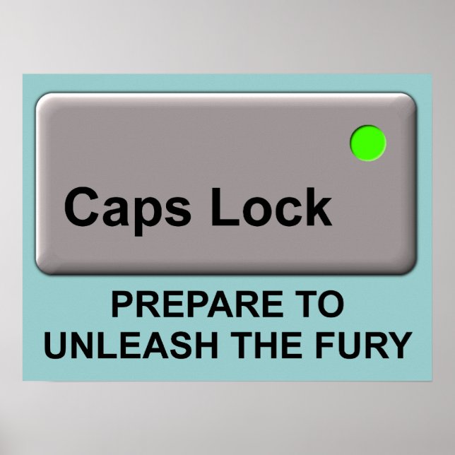 Caps Lock Fury Funny Print Poster Sign Humor (Front)