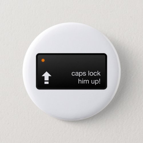 Caps Lock Him Up Button