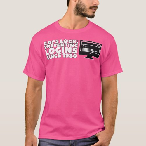 Caps Lock Preventing Logins Since 1980 1 T_Shirt
