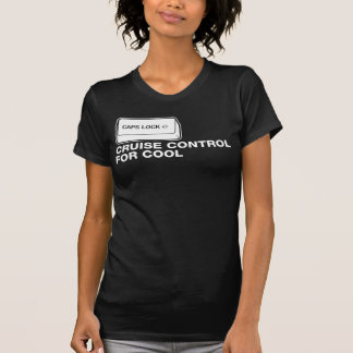 capslock - cruise control for cool T-Shirt