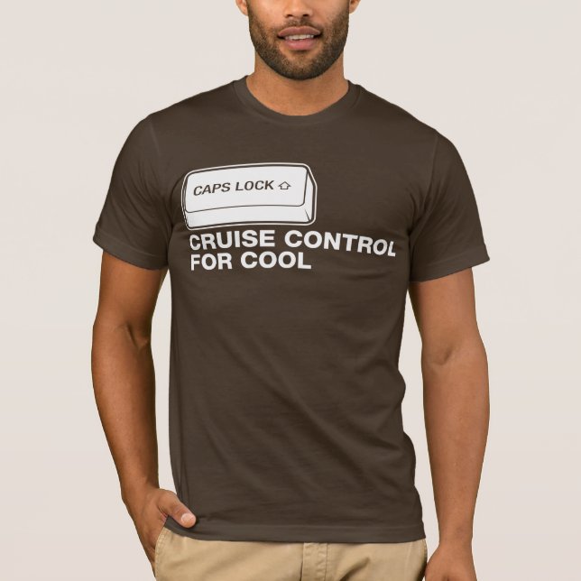 capslock - cruise control for cool T-Shirt (Front)