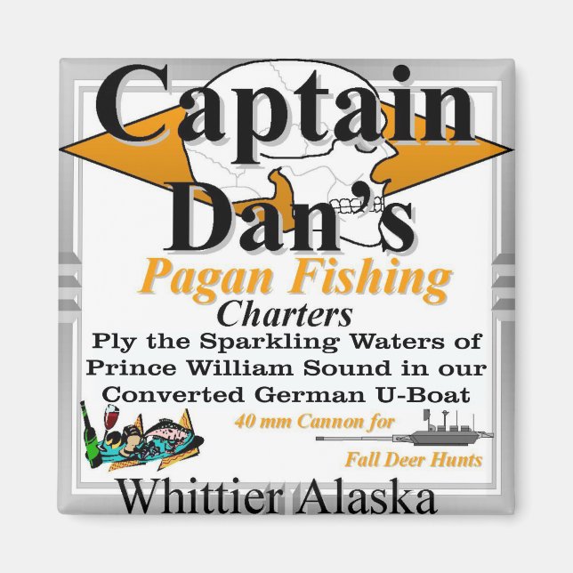 CAPT Captain Dan's Pagan Fishing Charters Whittier Magnet (Front)