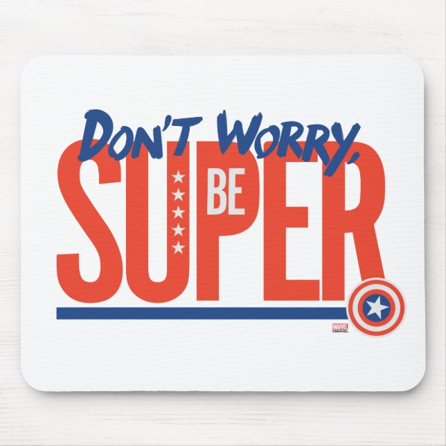 Captain America - Don't Worry, Be Super Mouse Pad (Front)