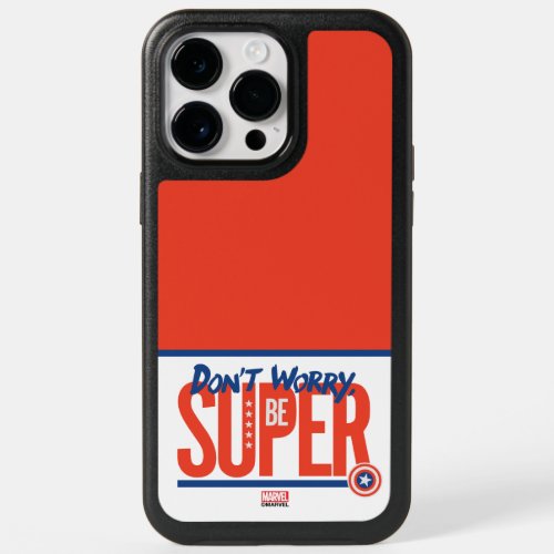 Captain America _ Dont Worry Be Super OtterBox iPhone 14 Pro Max Case