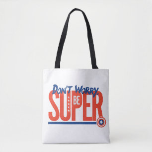 Captain America - Don't Worry, Be Super Tote Bag