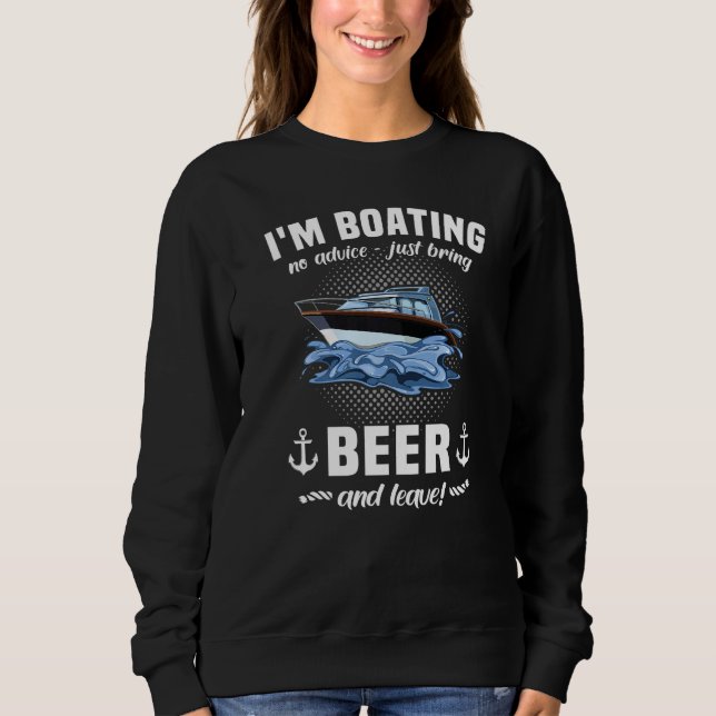 Captain Beer Boat Sports Boat Sailing Boat Motor B Sweatshirt (Front)
