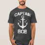 CAPTAIN BOB Funny Birthday Personalized Name T-Shirt