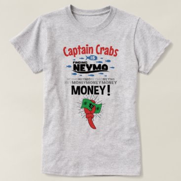 Captain Crabs is finding Neymo 01 T-Shirt Captain Crabs is finding Neymo 01 T-Shirt