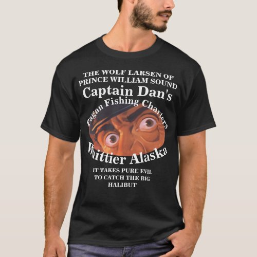 CAPTAIN DAN THE WOLF LARSEN OF ALASKA AK T_Shirt
