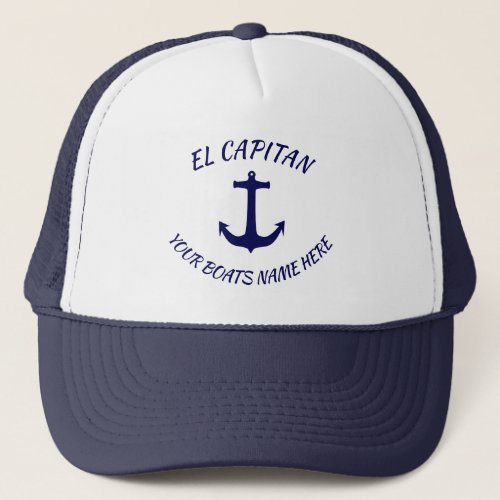 Captain El Capitan Blue Anchor  with  Boats Name Trucker Hat