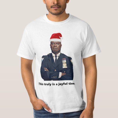 Captain Holt Christmas This Truly is a Joyful Time T_Shirt