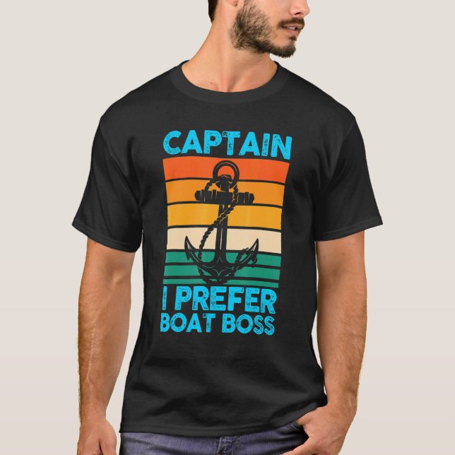 Captain I Prefer Boat Boss Boat Boating T-Shirt (Front)