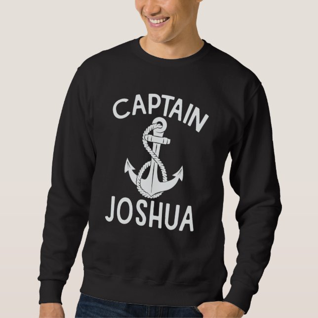 Captain Joshua Yacht Ship Boat Boating Anchor Sweatshirt (Front)