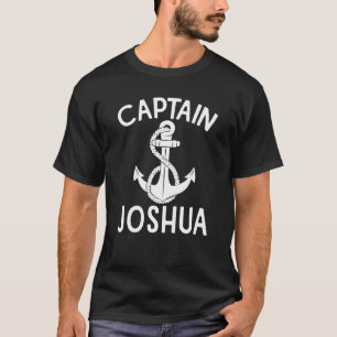 Captain Joshua Yacht Ship Boat Boating Anchor T-Shirt