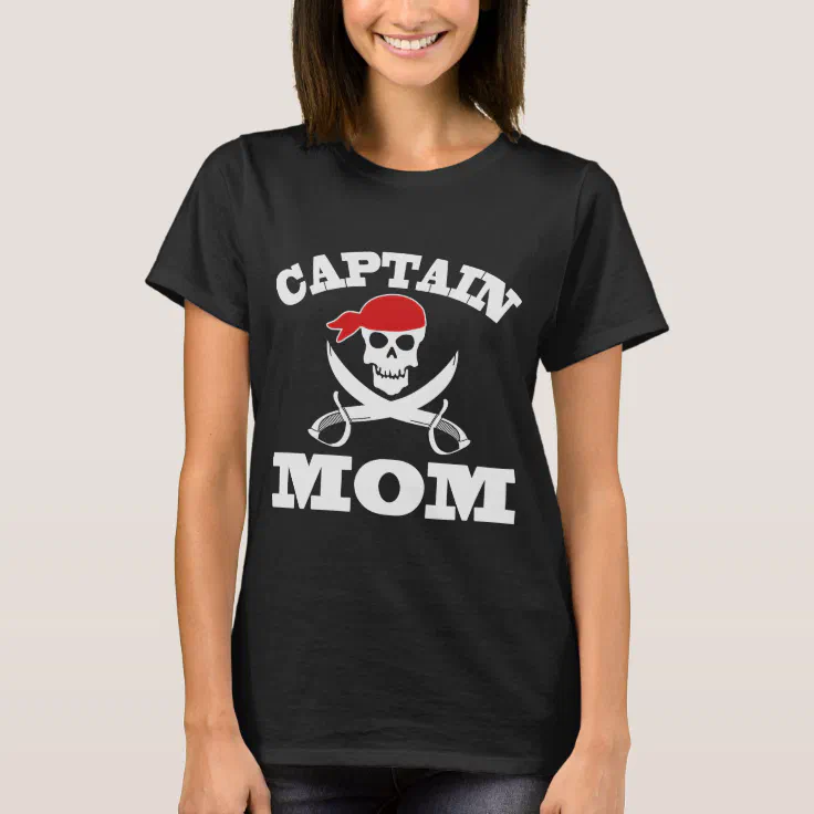 CAPTAIN MOM PIRATE T-Shirt | Zazzle