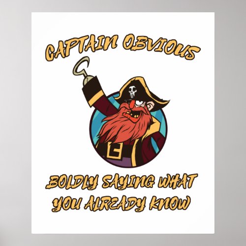 Captain Obvious Saying Poster