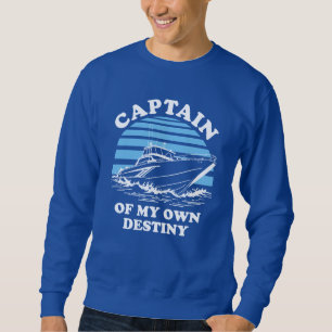 Captain Of My Own Destiny Boating Quote Sweatshirt